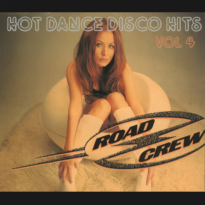 アルバム/Hot Dance Disco Hits Vol 4/Road Crew