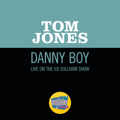 シングル/Danny Boy (Live On The Ed Sullivan Show, April 21, 1968)/トム・ジョーンズ