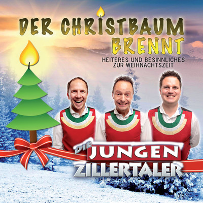 アルバム/Der Christbaum brennt (Heiteres und Besinnliches zur Weihnachtszeit)/Die jungen Zillertaler