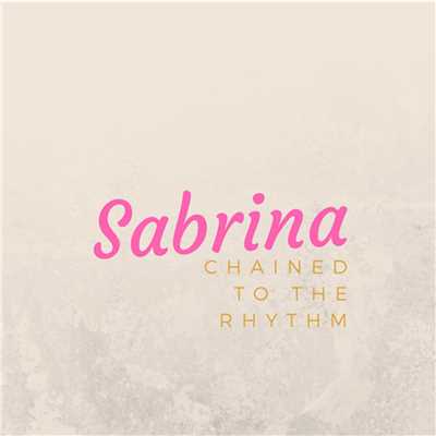 Chained To The Rhythm/Sabrina