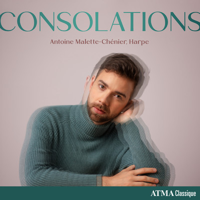 Consolations/Antoine Malette-Chenier