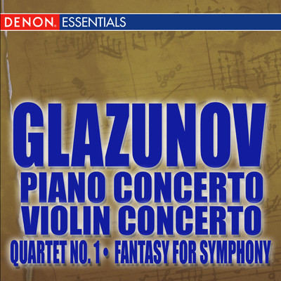 Glazunov: Piano Concerto - Violin Concerto - Quartet No. 1 - Fantasy for Symphony Orchestra/Various Artists