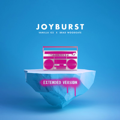 Joyburst (Extended Version)/ヴァニラ・アイス／Brad Woodgate