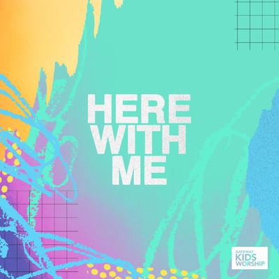 シングル/Here With Me (featuring Zac Rowe)/Gateway Kids Worship