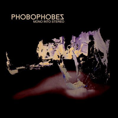 Mono Into Stereo/Phobophobes