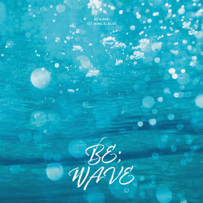 BE;WAVE/BEWAVE
