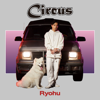 アルバム/Circus/Ryohu