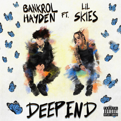シングル/Deep End (feat. Lil Skies)/Bankrol Hayden
