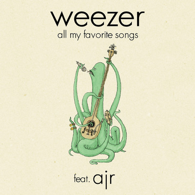 シングル/All My Favorite Songs (feat. AJR)/Weezer