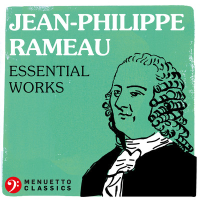 Jean-Philippe Rameau: Essential Works/Various Artists