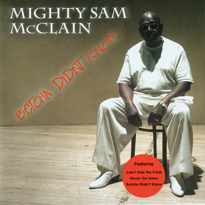 アルバム/Betcha Didn't Know/Mighty Sam McClain