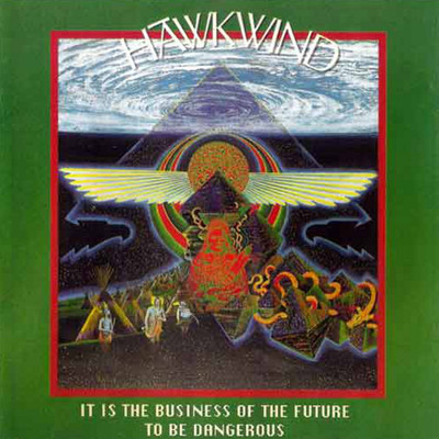 アルバム/It Is the Business of the Future to Be Dangerous/Hawkwind
