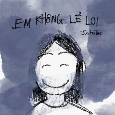 Em khong le loi/JustaTee