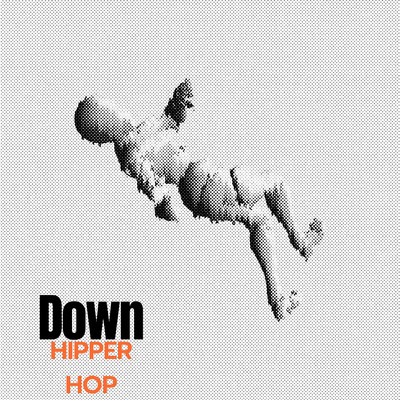 Down/HIPPER HOP
