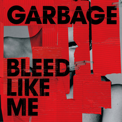 Bleed Like Me (2024 Remaster)/Garbage