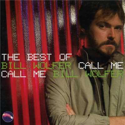 アルバム/Call Me: The Best of Bill Wolfer/Bill Wolfer