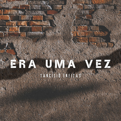 シングル/Era uma Vez/Tarcisio Freitas