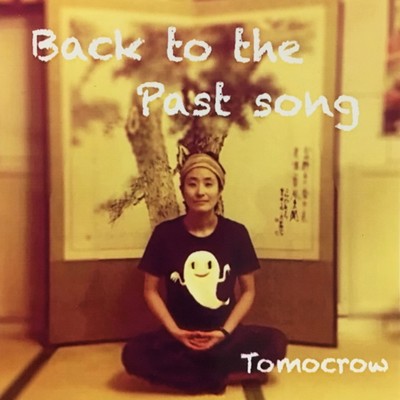 Back to the Past song/トモクロウ