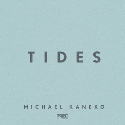 シングル/Tides/Michael Kaneko