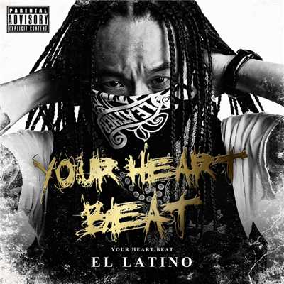 YOUR HEART BEAT/EL LATINO
