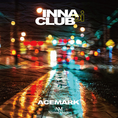 INNA DI CLUB/ACEMARK & Nineted Music