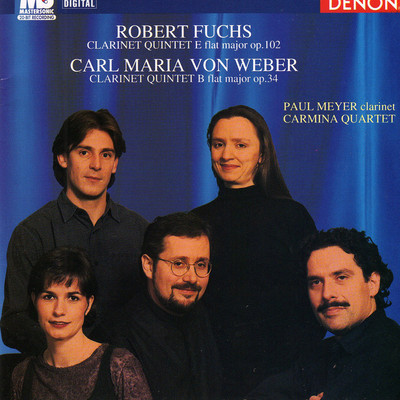 Robert Fuchs & Carl Maria von Weber: Clarinet Quintets/Carmina Quartet／ポール・メイエ