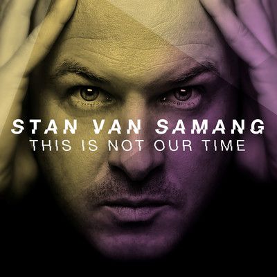 アルバム/This Is Not Our Time/Stan Van Samang