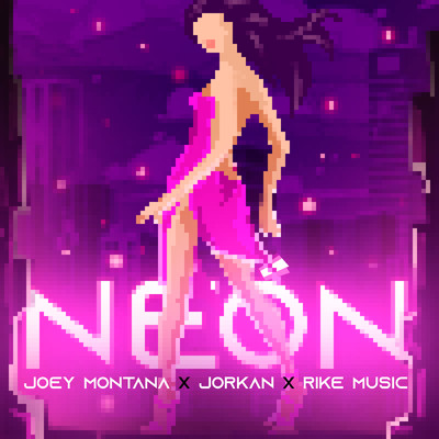 シングル/NEON/Joey Montana／Jorkan／Rike Music