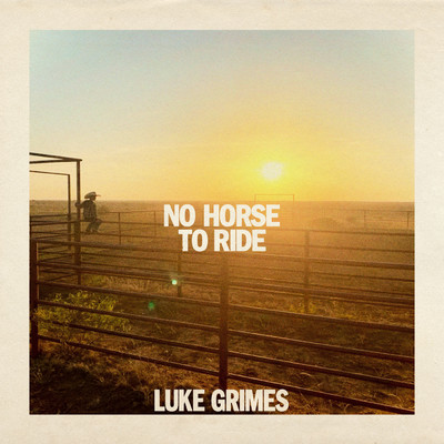シングル/No Horse To Ride/Luke Grimes