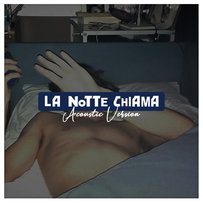 シングル/La Notte Chiama (Acoustic)/Ex-Otago