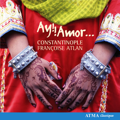 Ay Amor/Constantinople／Francoise Atlan