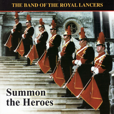 Summon the Heroes/The Band of the Royal Lancers