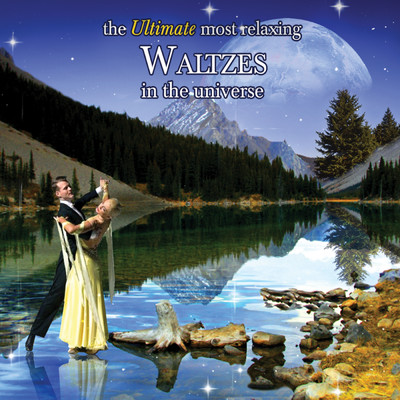 The Ultimate Most Relaxing Waltzes in The Universe/Various Artists