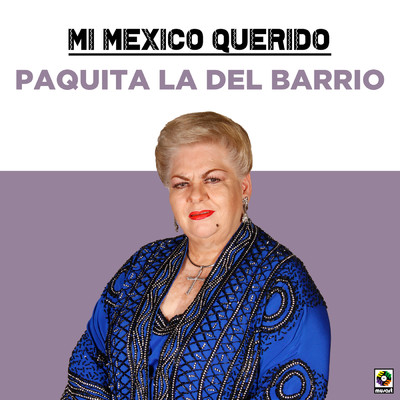アルバム/Mi Mexico Querido/Paquita la del Barrio