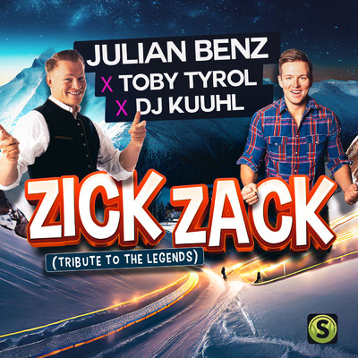 Zick Zack (Tribute to the Legends)/Julian Benz／Toby Tyrol／DJ Kuuhl