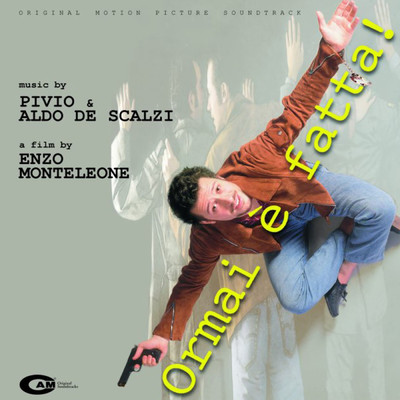 Ormai e fatta！ (Original Motion Picture Soundtrack)/Pivio & Aldo De Scalzi