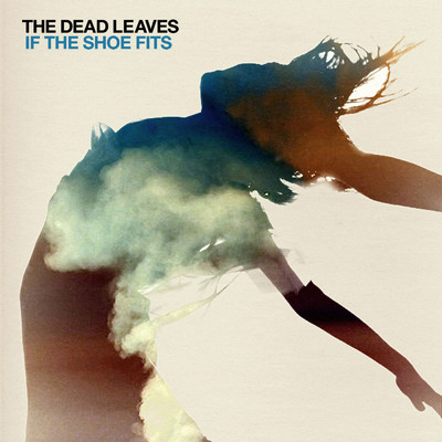 シングル/If The Shoe Fits/The Dead Leaves