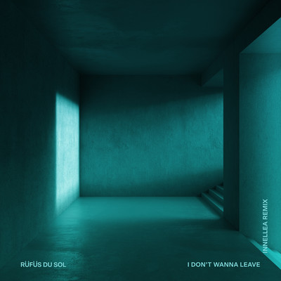 シングル/I Don't Wanna Leave (Innellea Remix)/RUFUS DU SOL