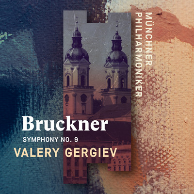 アルバム/Bruckner: Symphony No. 9 (Live)/Munchner Philharmoniker & Valery Gergiev