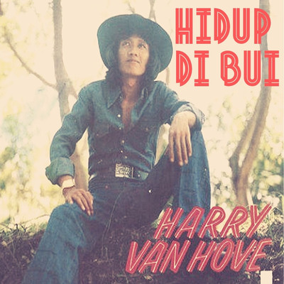 Hidup Di Bui/Harry Van Hove
