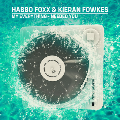 My Everything ／ Needed You/Habbo Foxx & Kieran Fowkes