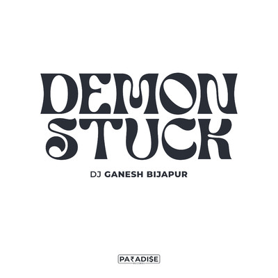 シングル/Demon Stuck/Dj Ganesh Bijapur