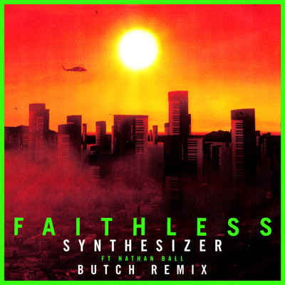 Synthesizer (feat. Nathan Ball) [Butch Remix] [Edit]/Faithless