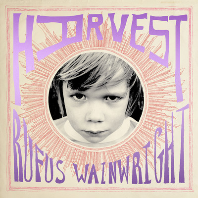 シングル/Harvest (feat. Andrew Bird & Chris Stills)/ルーファス・ウェインライト