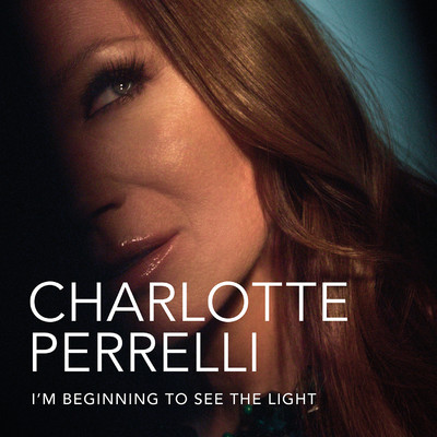 I'm Beginning To See The Light/Charlotte Perrelli