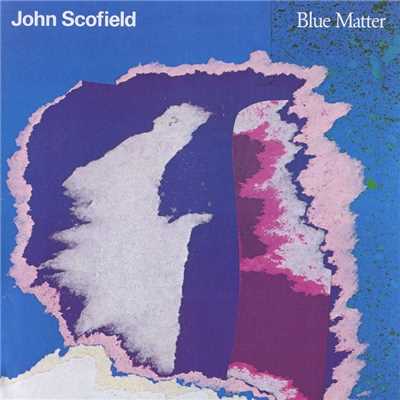 Blue Matter/ジョン・スコフィールド