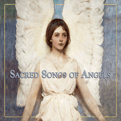 Sacred Songs of Angels/Various Artists