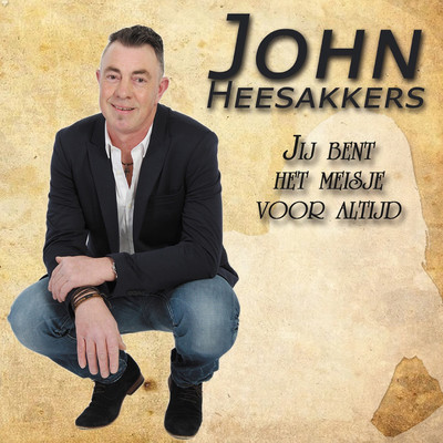 シングル/Jij Bent Het Meisje Voor Altijd/John Heesakkers