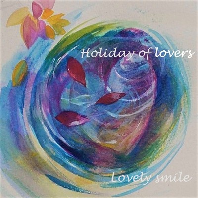 Holiday of lovers/Lovely smile