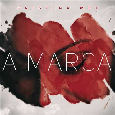 A Marca/Cristina Mel